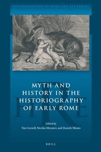 bokomslag Myth and History in the Historiography of Early Rome