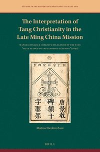 bokomslag Interpretation of Tang Christianity in the Late Ming China Mission