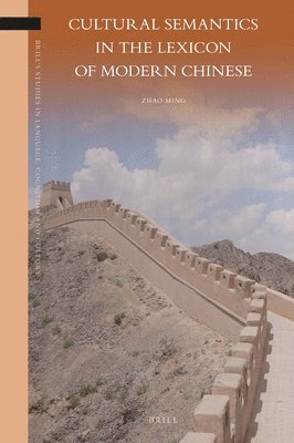 bokomslag Cultural Semantics in the Lexicon of Modern Chinese