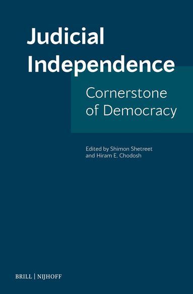 Shimon Shetreet, Hiram Chodosh - Judicial Independence: Cornerstone of Democracy, Inbunden