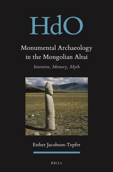 Esther Jacobson-Tepfer - Monumental Archaeology in the Mongolian Altai, Inbunden