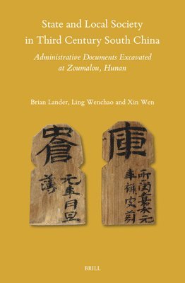 bokomslag State and Local Society in Third Century South China: Administrative Documents Excavated at Zoumalou, Hunan