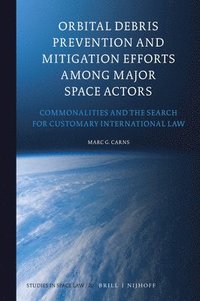 bokomslag Orbital Debris Prevention and Mitigation Efforts among Major Space Actors
