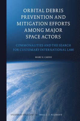 bokomslag Orbital Debris Prevention and Mitigation Efforts among Major Space Actors