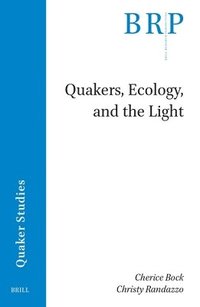 bokomslag Quakers, Ecology, and the Light
