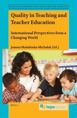 Joanna Madalinska-Michalak - Quality in Teaching and Teacher Education, Inbunden