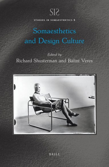 Richard Shusterman - Somaesthetics and Design Culture, Inbunden