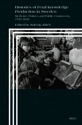 Histories of Fetal Knowledge Production in Sweden