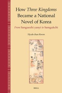 bokomslag How Three Kingdoms Became a National Novel of Korea
