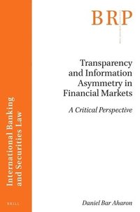 bokomslag Transparency and Information Asymmetry in Financial Markets: A Critical Perspective