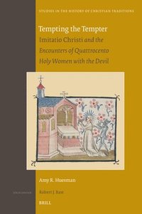 bokomslag Tempting the Tempter: Imitatio Christi and the Encounters of Quattrocento Holy Women with the Devil