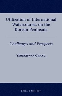 bokomslag Utilization of International Watercourses on the Korean Peninsula