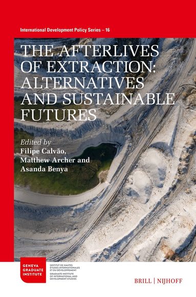 Filipe Calvão - Afterlives of Extraction, Häftad