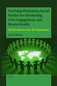 bokomslag Teaching Elementary Social Studies for Scholarship, Civic Engagement, and Mental Health