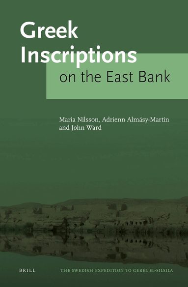 Maria Nilsson, Adrienn Almásy-Martin, John Ward - Greek Inscriptions on the East Bank, Inbunden
