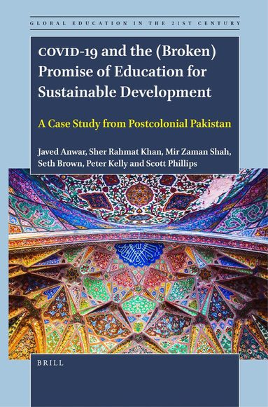 Javed Anwar, Sher Rahmat Khan, Mir Zaman Shah, Seth Brown, Peter Kelly, Scott Phillips - COVID-19 and the (Broken) Promise of Education for Sustainable Development, Häftad