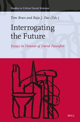 Tom Brass - Interrogating the Future, Inbunden