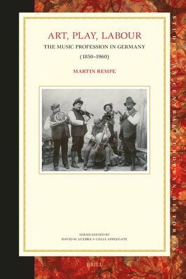 bokomslag Art, Play, Labour: The Music Profession in Germany (1850-1960)