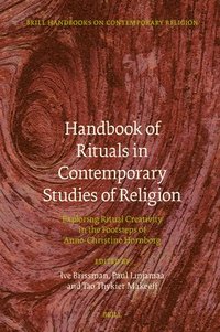 bokomslag Handbook of Rituals in Contemporary Studies of Religion: Exploring Ritual Creativity in the Footsteps of Anne-Christine Hornborg