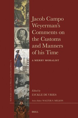 Lyckle de Vries, Lyckle de Vries, Lyckle Vries - Jacob Campo Weyerman’s Comments on the Customs and Manners of his Time, Inbunden