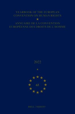 Council of Europe/Conseil de L'Europe - Yearbook of the European Convention on Human Rights / Annuaire de la Convention Européenne Des Droits de l'Homme, Volume 65 (2022), Inbunden