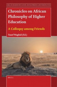 bokomslag Chronicles on African Philosophy of Higher Education