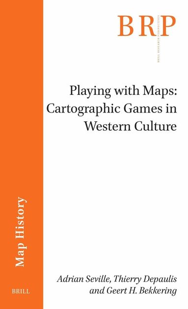 Adrian Seville, Thierry Depaulis, Geert H. Bekkering - Playing with Maps: Cartographic Games in Western Culture, Häftad