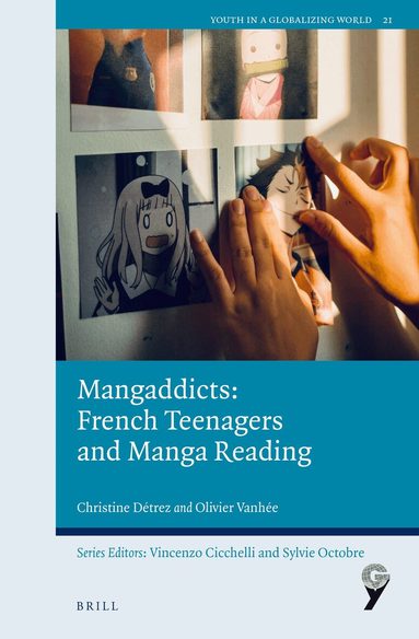 Christine Détrez, Olivier Vanhée - Mangaddicts: French Teenagers and Manga Reading, Inbunden