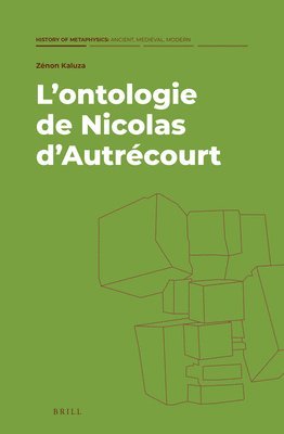 Zénon Kaluza, Dragos Calma - L’ontologie de Nicolas d’Autrécourt, Inbunden