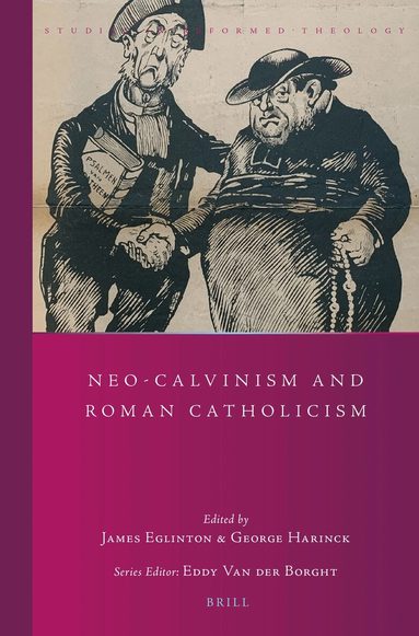 James Eglinton - Neo-Calvinism and Roman Catholicism, Häftad