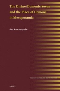 bokomslag Divine/Demonic Seven and the Place of Demons in Mesopotamia