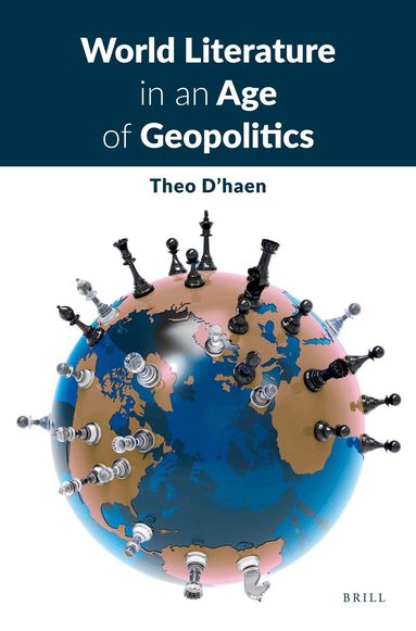 Theo D'haen - World Literature in an Age of Geopolitics, Häftad