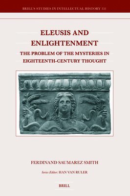 bokomslag Eleusis and Enlightenment: The Problem of the Mysteries in Eighteenth-Century Thought