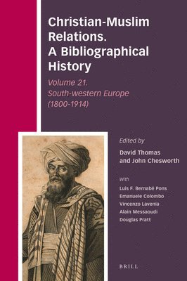 bokomslag Christian-Muslim Relations. a Bibliographical History Volume 21. South-Western Europe (1800-1914)