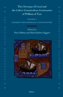 Peter Edbury, Massimiliano Gaggero - The Chronique d'Ernoul and the Colbert-Fontainebleau Continuation of William of Tyre (Volume 2), Inbunden