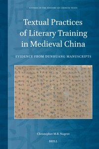 bokomslag Textual Practices of Literary Training in Medieval China