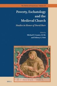 bokomslag Poverty, Eschatology and the Medieval Church: Studies in Honor of David Burr