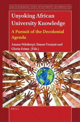 bokomslag Unyoking African University Knowledge: A Pursuit of the Decolonial Agenda