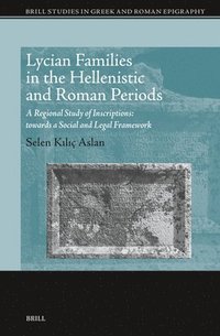bokomslag Lycian Families in the Hellenistic and Roman Periods: A Regional Study of Inscriptions: Towards a Social and Legal Framework