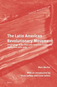 bokomslag The Latin American Revolutionary Movement: Proceedings of the First Latin American Communist Conference, June 1929