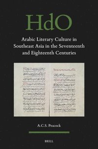 bokomslag Arabic Literary Culture in Southeast Asia in the Seventeenth and Eighteenth Centuries