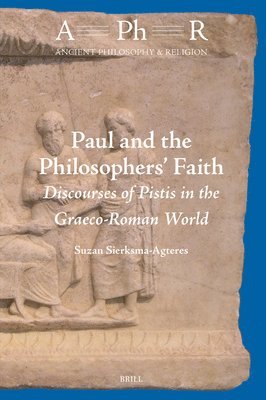 bokomslag Paul and the Philosophers' Faith: Discourses of Pistis in the Graeco-Roman World