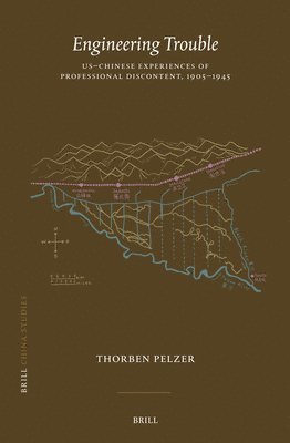 bokomslag Engineering Trouble: US-Chinese Experiences of Professional Discontent, 1905-1945