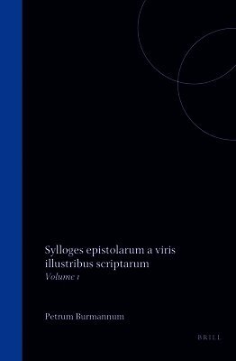 Sylloges Epistolarum a Viris Illustribus Scriptarum: Volume 1
