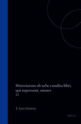 Historiarum AB Urbe Condita Libri, Qui Supersunt, Omnes: VI