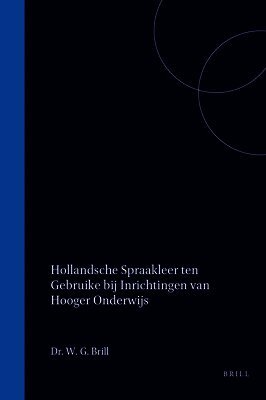 W. G. Brill - Hollandsche Spraakleer Ten Gebruike Bij Inrichtingen Van Hooger Onderwijs, Inbunden
