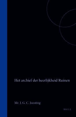 J. G. C. Joosting - Het Archief Der Heerlijkheid Ruinen, Inbunden