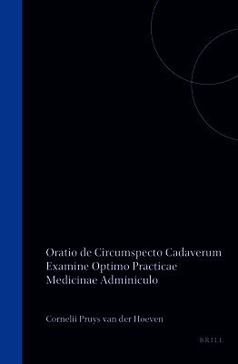 Eduardi Sandifort Oratio de Circumspecto Cadaverum Examine Optimo Practicæ Medicinæ Adminiculo