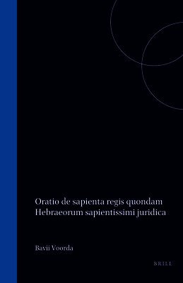 Oratio de Sapienta Regis Quondam Hebraeorum Sapientissimi Juridica