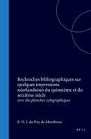 E. H. J. Du Puy de Montbrun - Recherches Bibliographiques Sur Quelques Impressions Néerlandaises Du Quinzième Et Du Seizième Siècle: Avec Des Planches Xylog, Inbunden